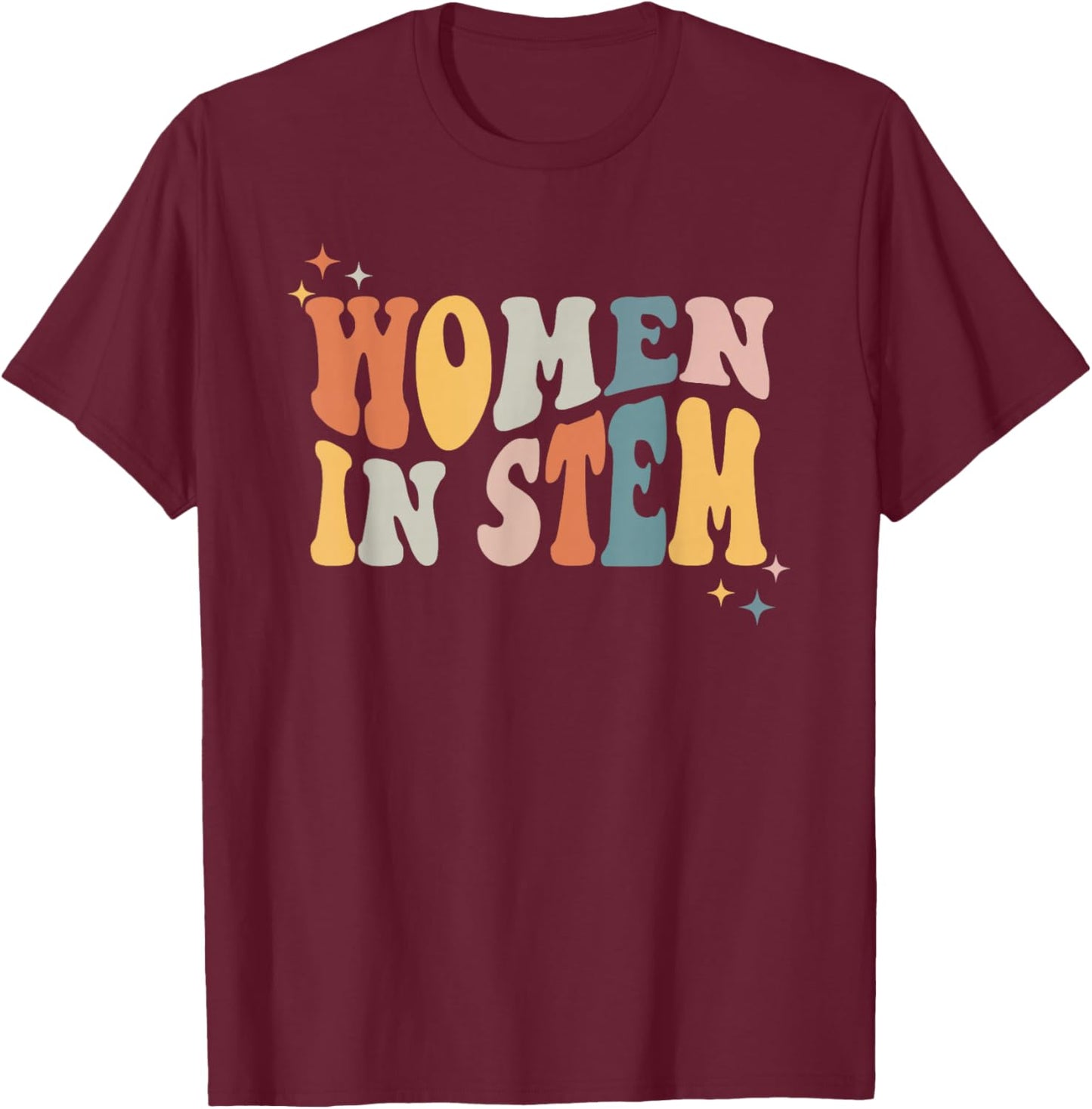 Women in Stem Steminist Science Shirt, Female Engineer Tech T-Shirt - T-Shirt | Maroon