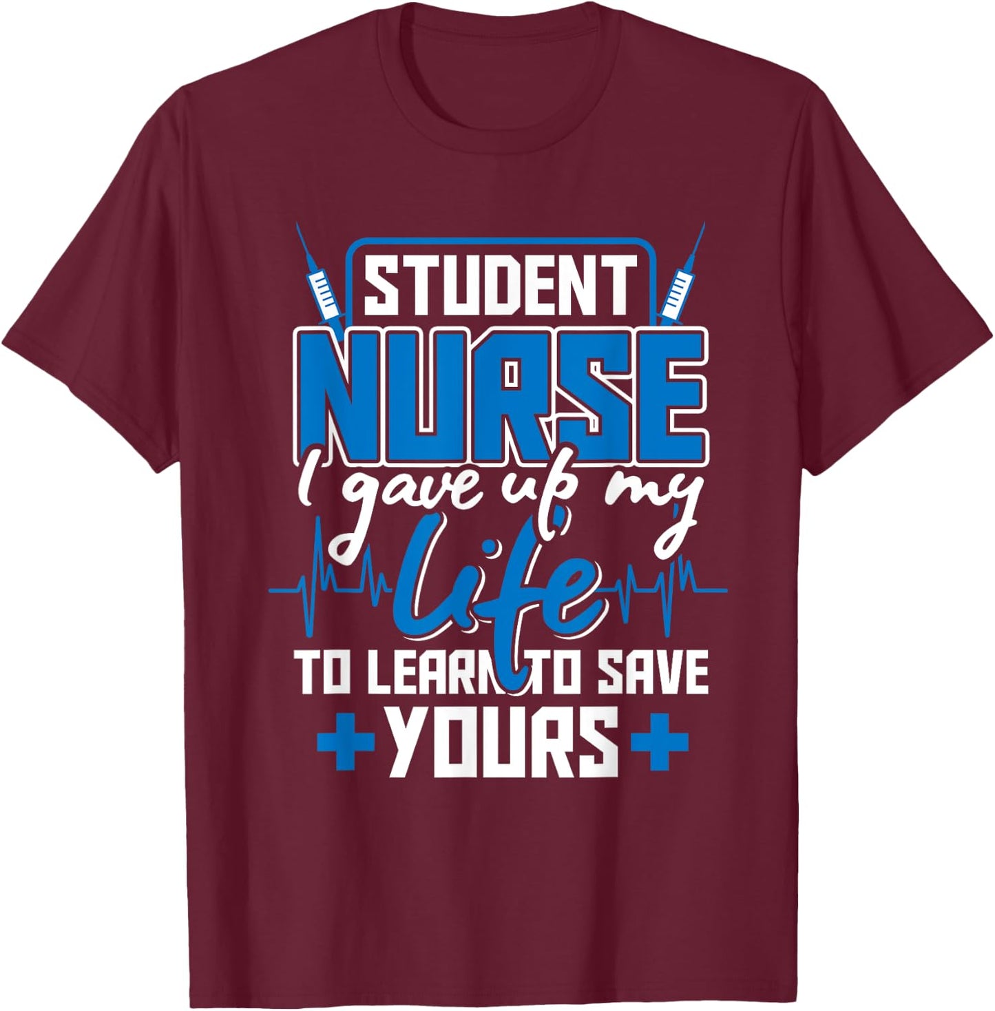 Nursing School Degree Gifts Medicine Student Nurse T-Shirt - T-Shirt | Maroon