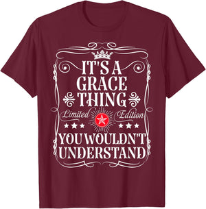 Grace Name Its A Grace Thing You Wouldn't Understand T-Shirt - T-Shirt | Maroon