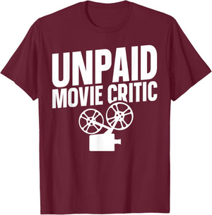 Unpaid Movie Critic T-Shirt - T-Shirt | Maroon