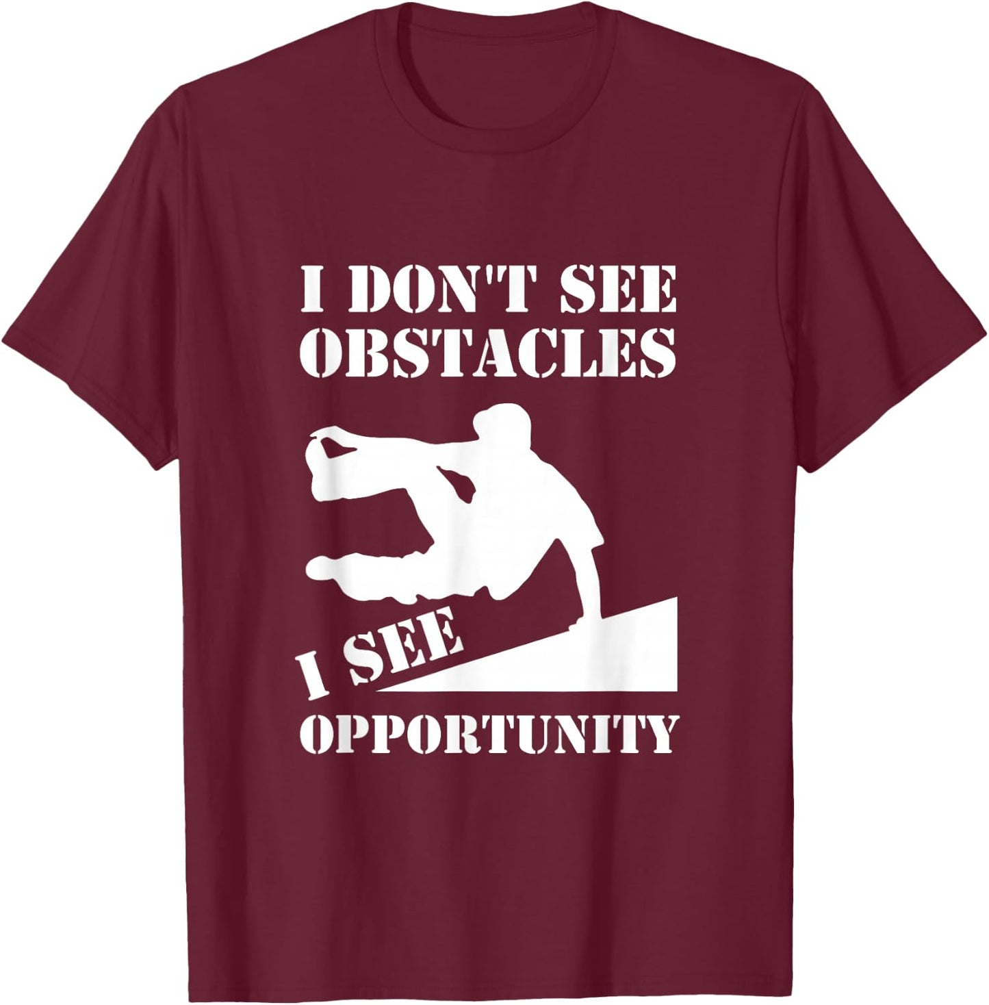 Funny Parkour I Don't See Obstacles Free Running Parkour T-Shirt - T-Shirt | Maroon