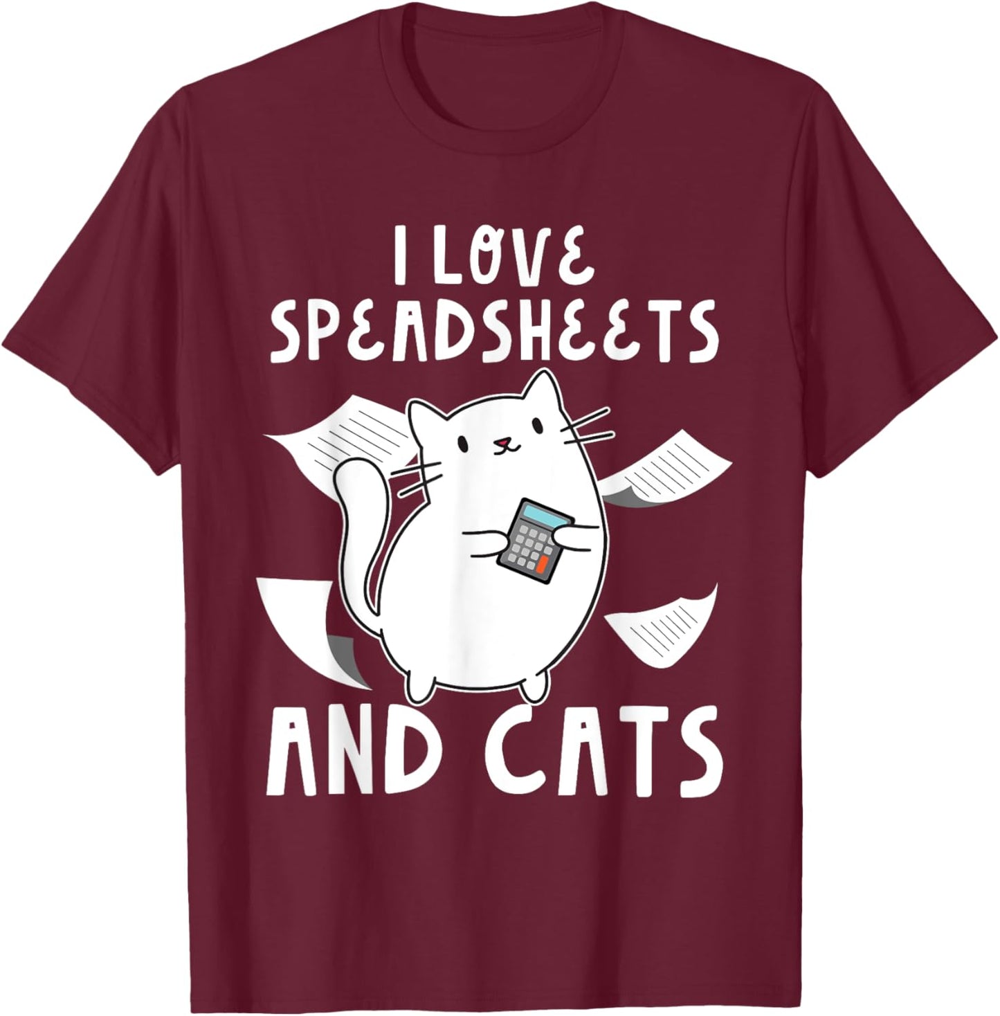 Accountant Bookkeeping Funny I Love Spreadsheets And Cats T-Shirt - T-Shirt | Maroon