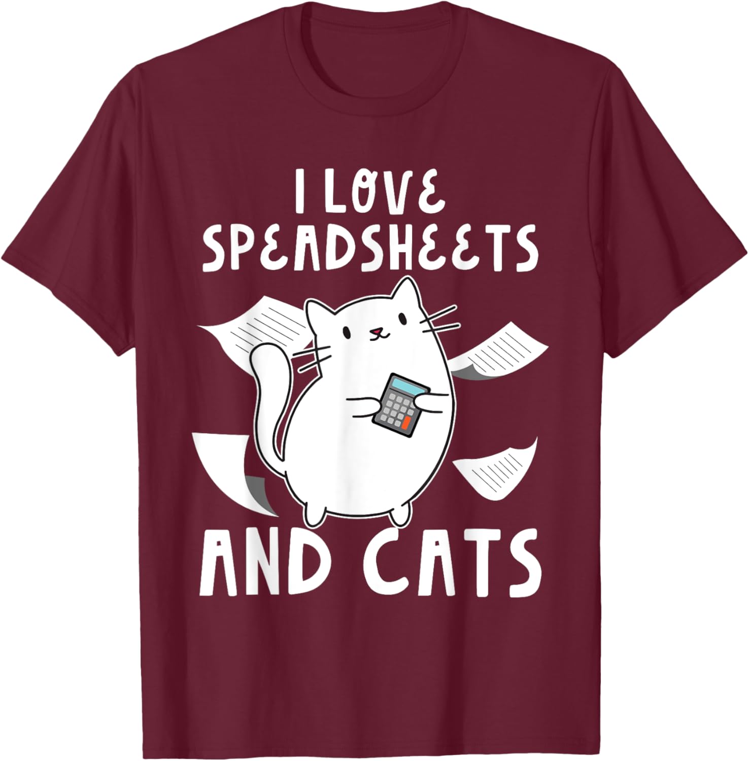 Accountant Bookkeeping Funny I Love Spreadsheets And Cats T-Shirt - T-Shirt | Maroon