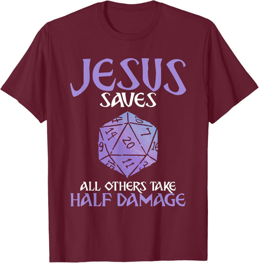 Jesus Saves All Others Take Half Damage Role Playing Game T-Shirt - T-Shirt | Maroon