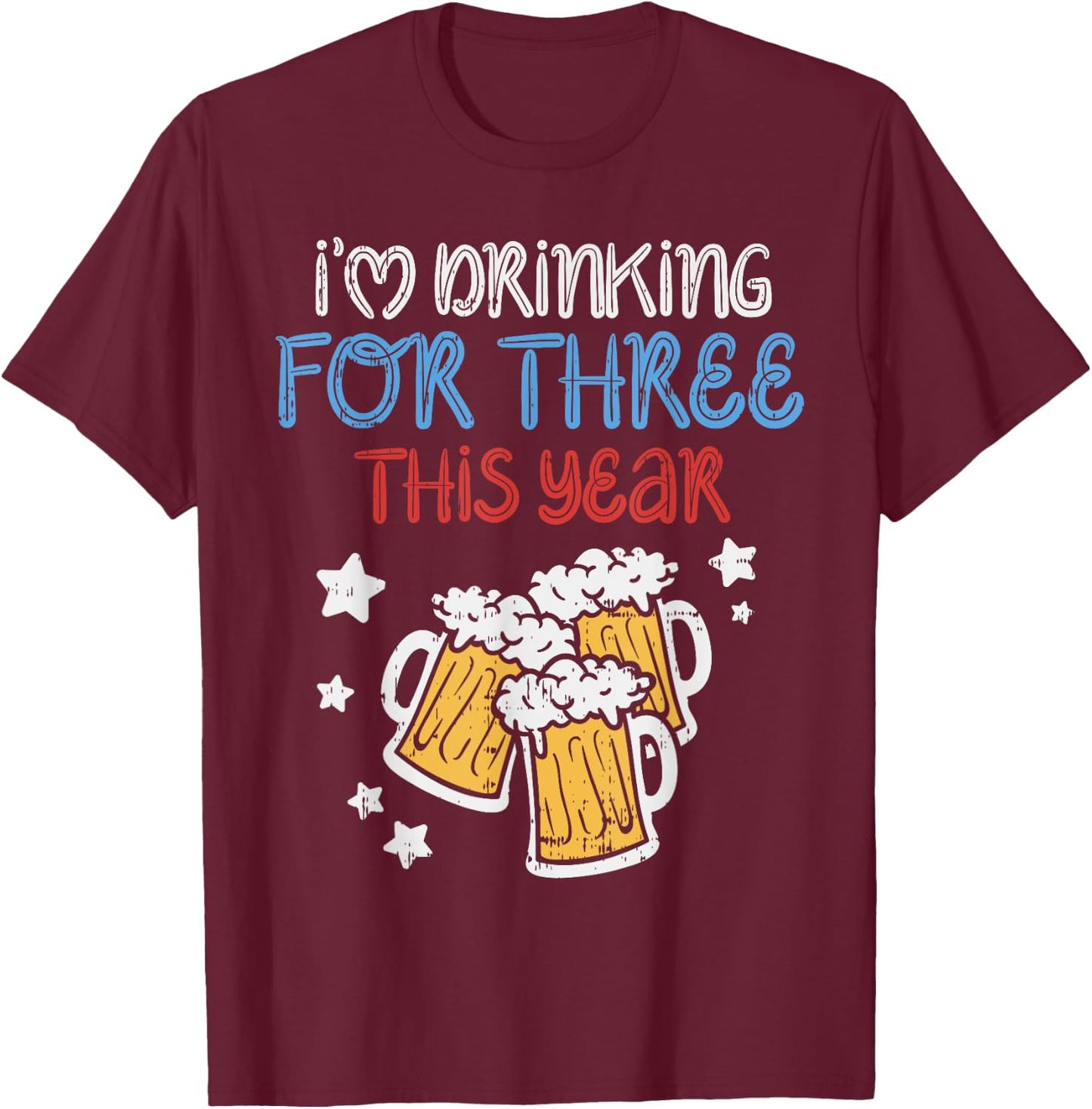 Drinking For Three Funny Baby 4th Of July Pregnancy Soon Dad T-Shirt - T-Shirt | Maroon