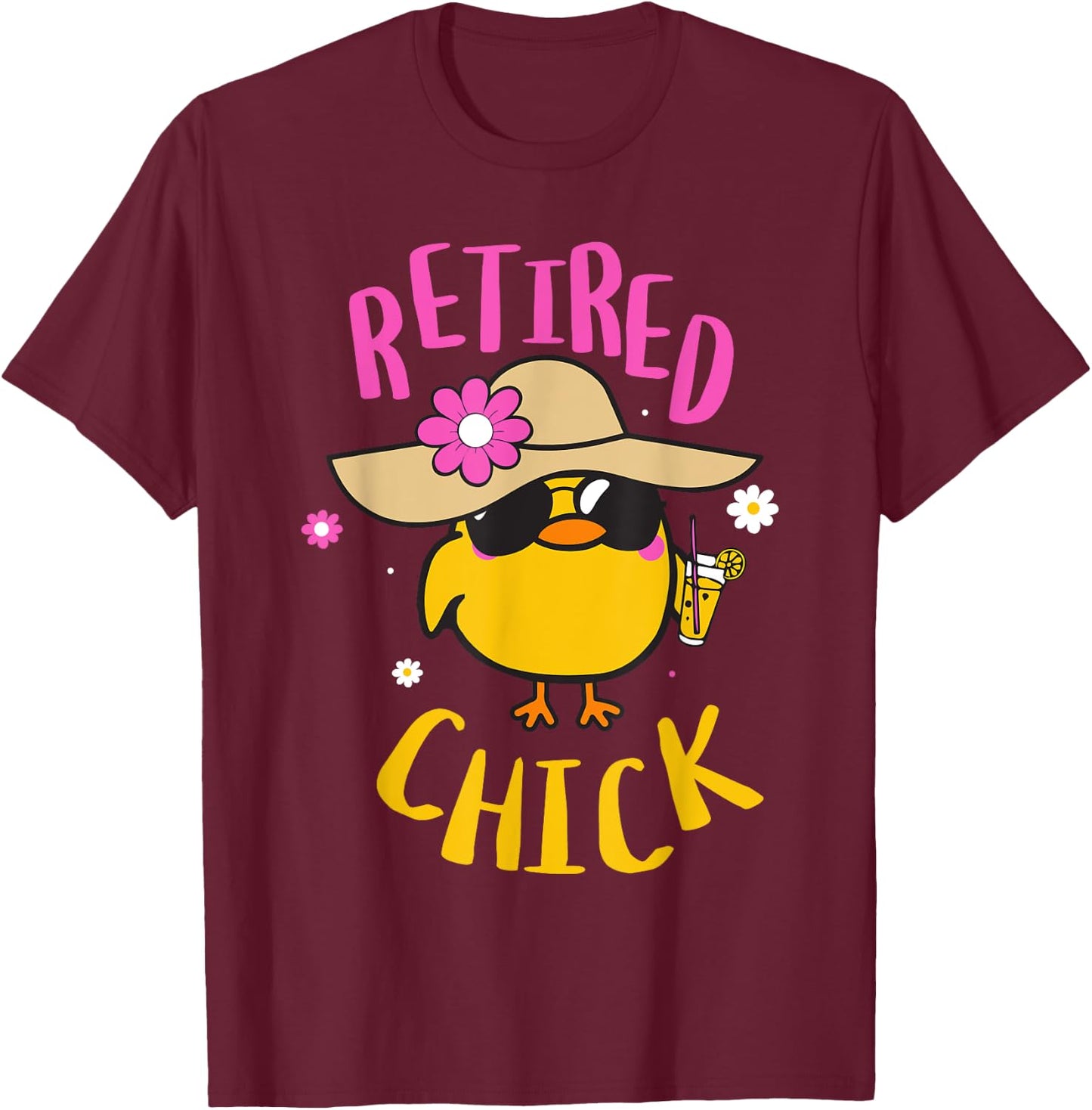 Retired Chick Pension Vacation Pensioner Retirement Chicken T-Shirt - T-Shirt | Maroon