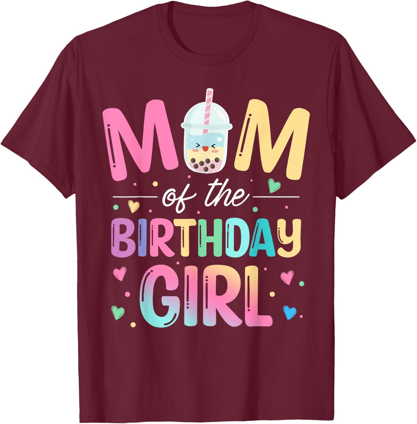 Mom Of The Birthday Girl Bubble Boba Tea Party Family T-Shirt - T-Shirt | Maroon