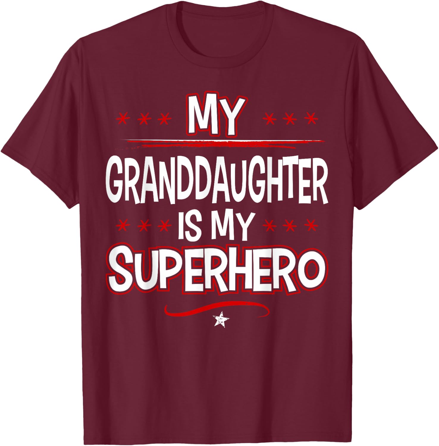 My Granddaughter is My Superhero T-Shirt - T-Shirt | Maroon