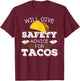 Will Give Safety Advice For Tacos Driving Student Mom Dad T-Shirt - T-Shirt | Maroon