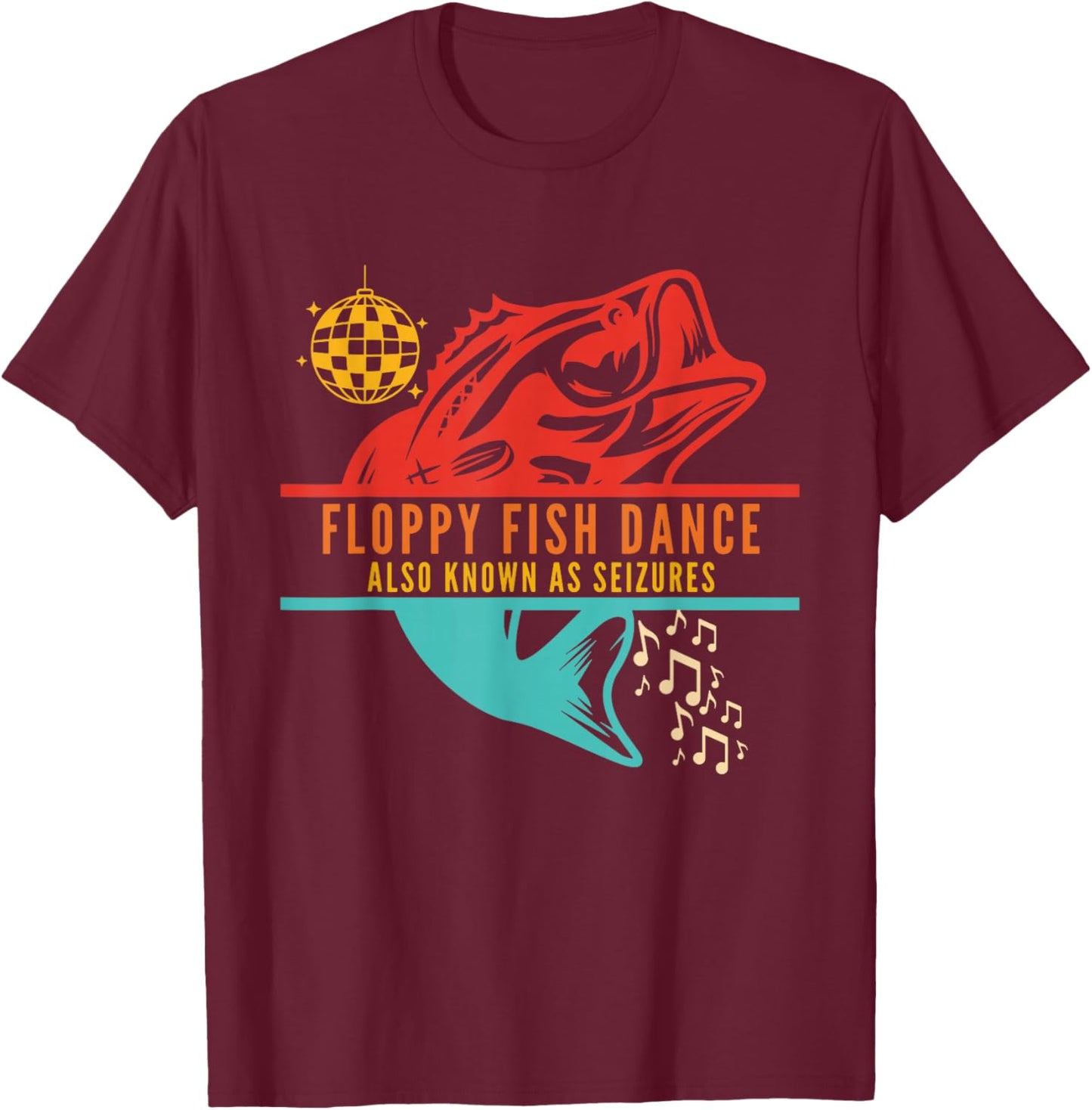 Floppy Fish Dance Also Know As Seizures Vintage Quote T-Shirt - T-Shirt | Maroon