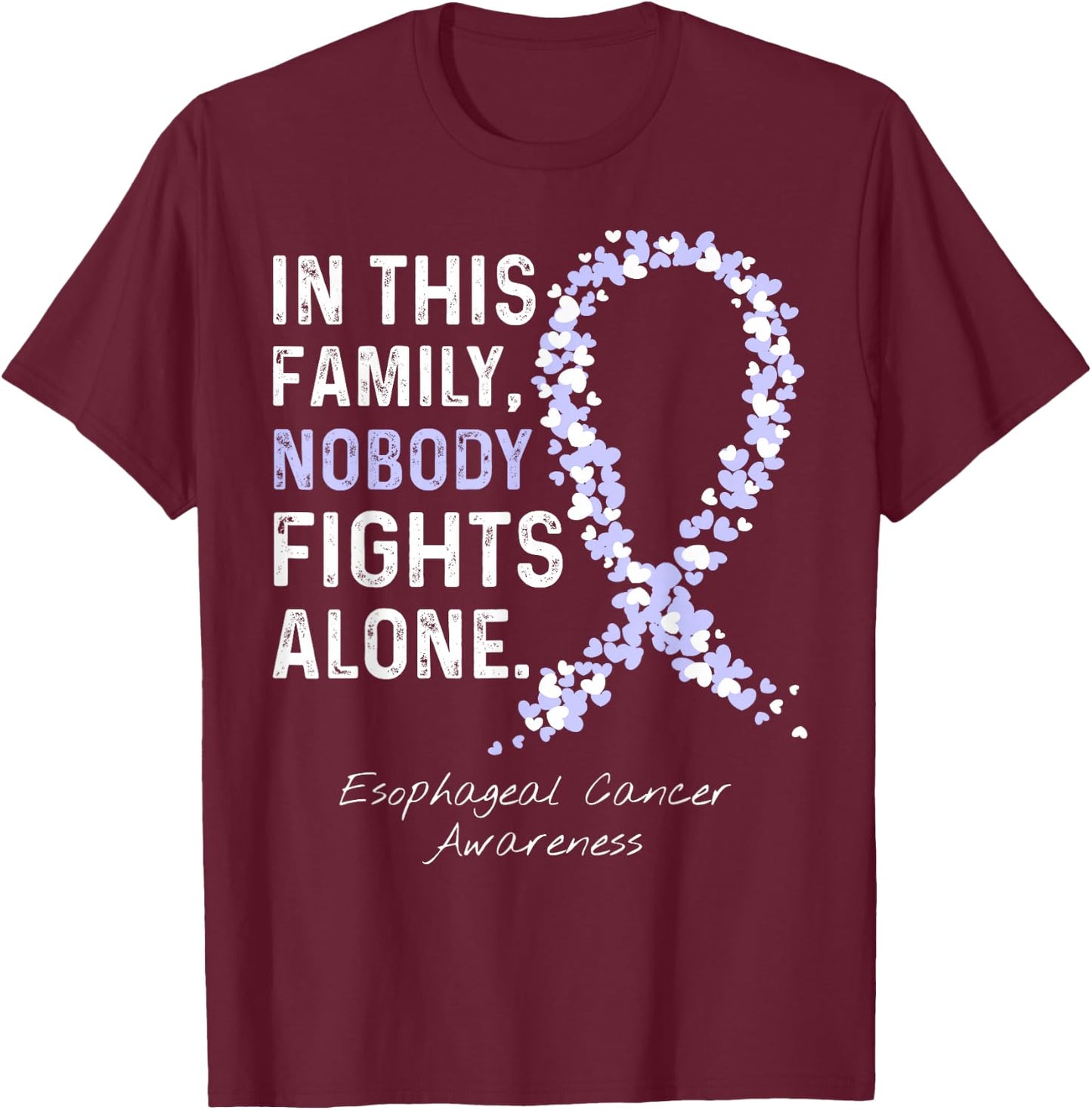 In This Family Nobody Fights Alone Esophageal Cancer T-Shirt - T-Shirt | Maroon