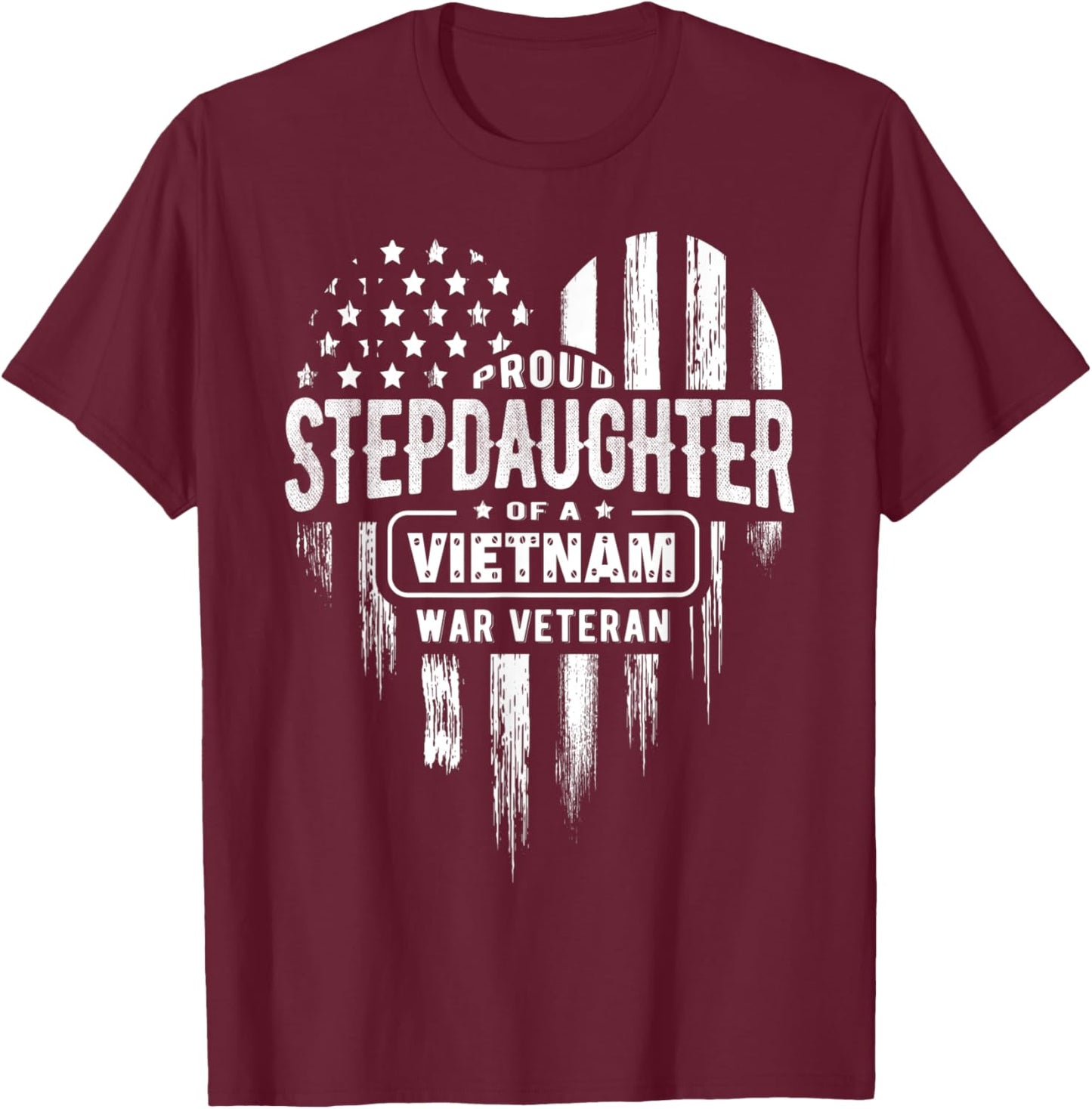 Proud Stepdaughter Step Daughter Vietnam War Veteran T-Shirt - T-Shirt | Maroon