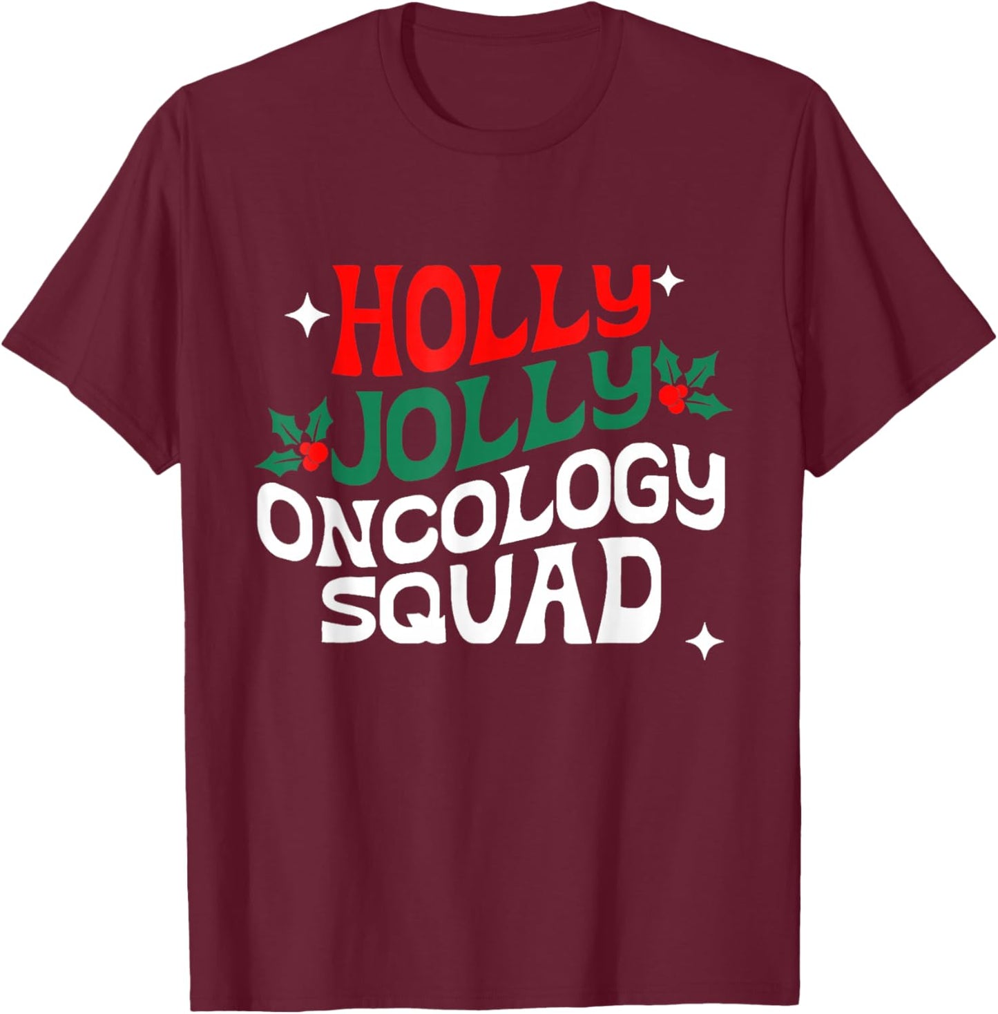 Retro Holly Christmas Jolly Oncology Squad Funny Xmas T-Shirt - T-Shirt | Maroon