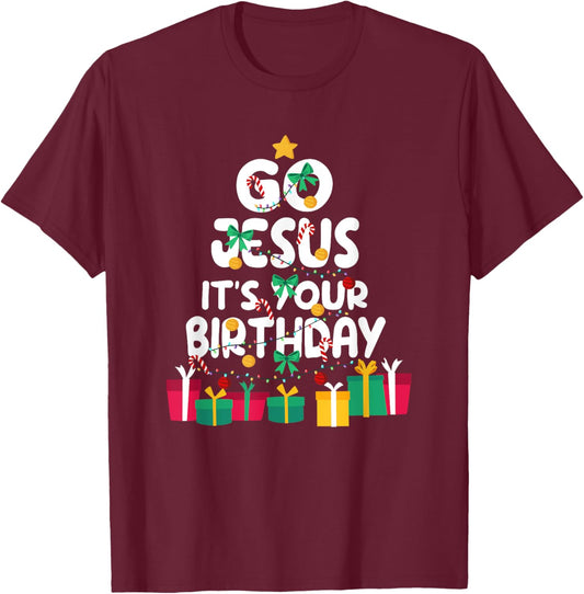 Go Jesus Its Your Birthday Shirt Funny Christmas Christian T-Shirt - T-Shirt | Maroon