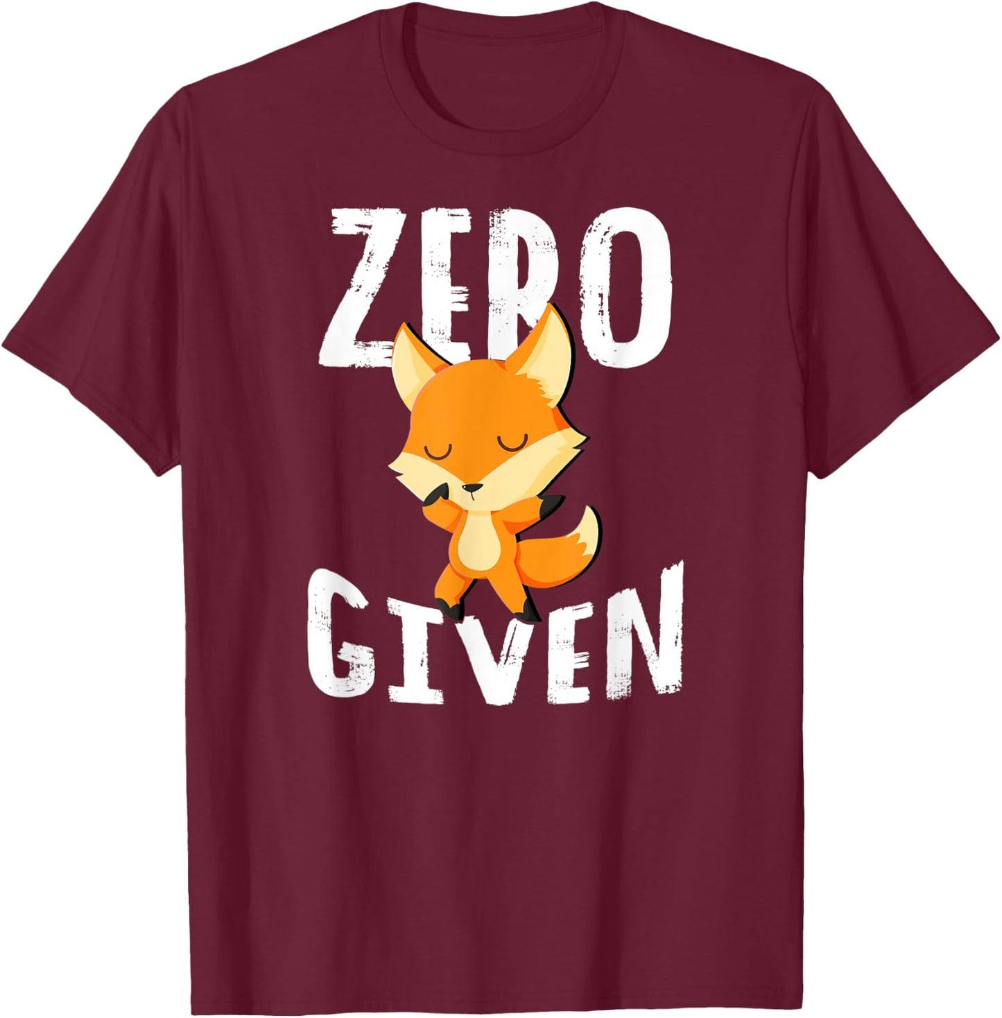 Zero Fox Given Shirt Women Men Cute Gift T-Shirt - T-Shirt | Maroon