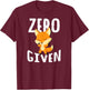 Zero Fox Given Shirt Women Men Cute Gift T-Shirt - T-Shirt | Maroon