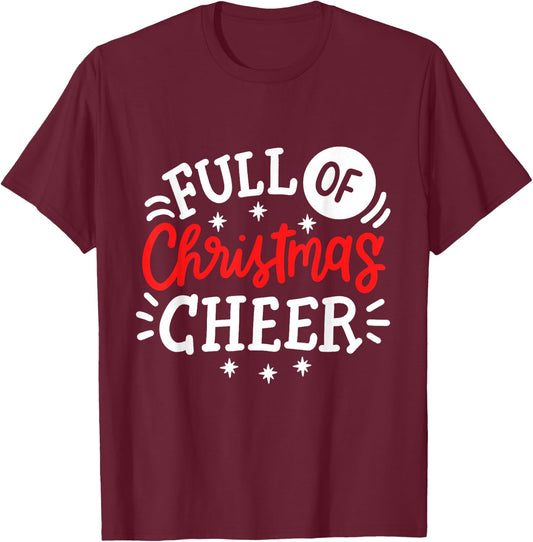 Full Of Christmas Cheer Funny Matching Couples Xmas Outfit T-Shirt - T-Shirt | Maroon