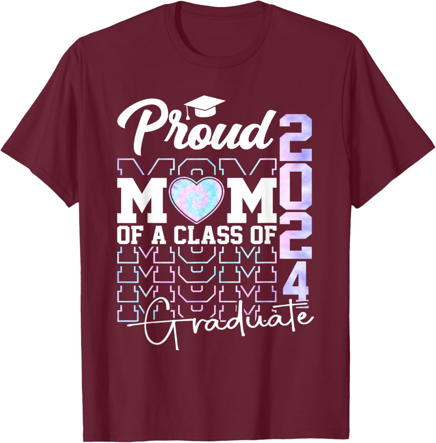Proud Mom Of A Class Of 2024 Graduate Senior 24 Graduation T-Shirt - T-Shirt | Maroon