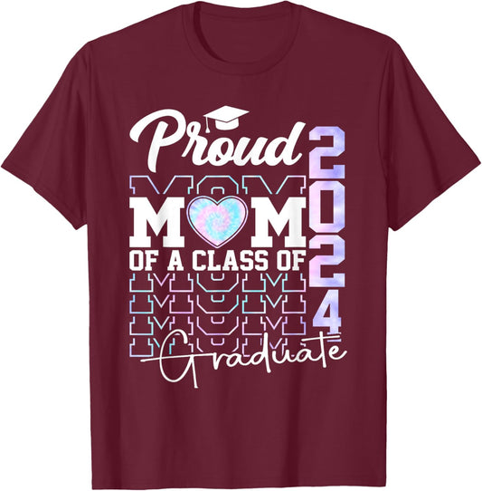 Proud Mom Of A Class Of 2024 Graduate Senior 24 Graduation T-Shirt - T-Shirt | Maroon