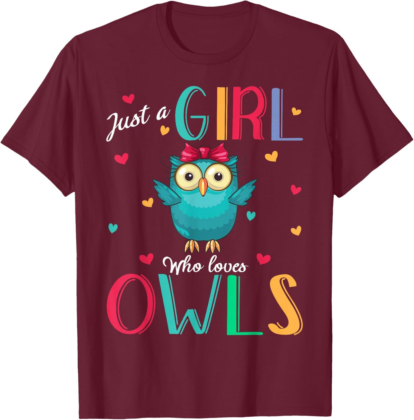 Just A Girl Who Loves Owls Shirt Owl Gift T-Shirt - T-Shirt | Maroon