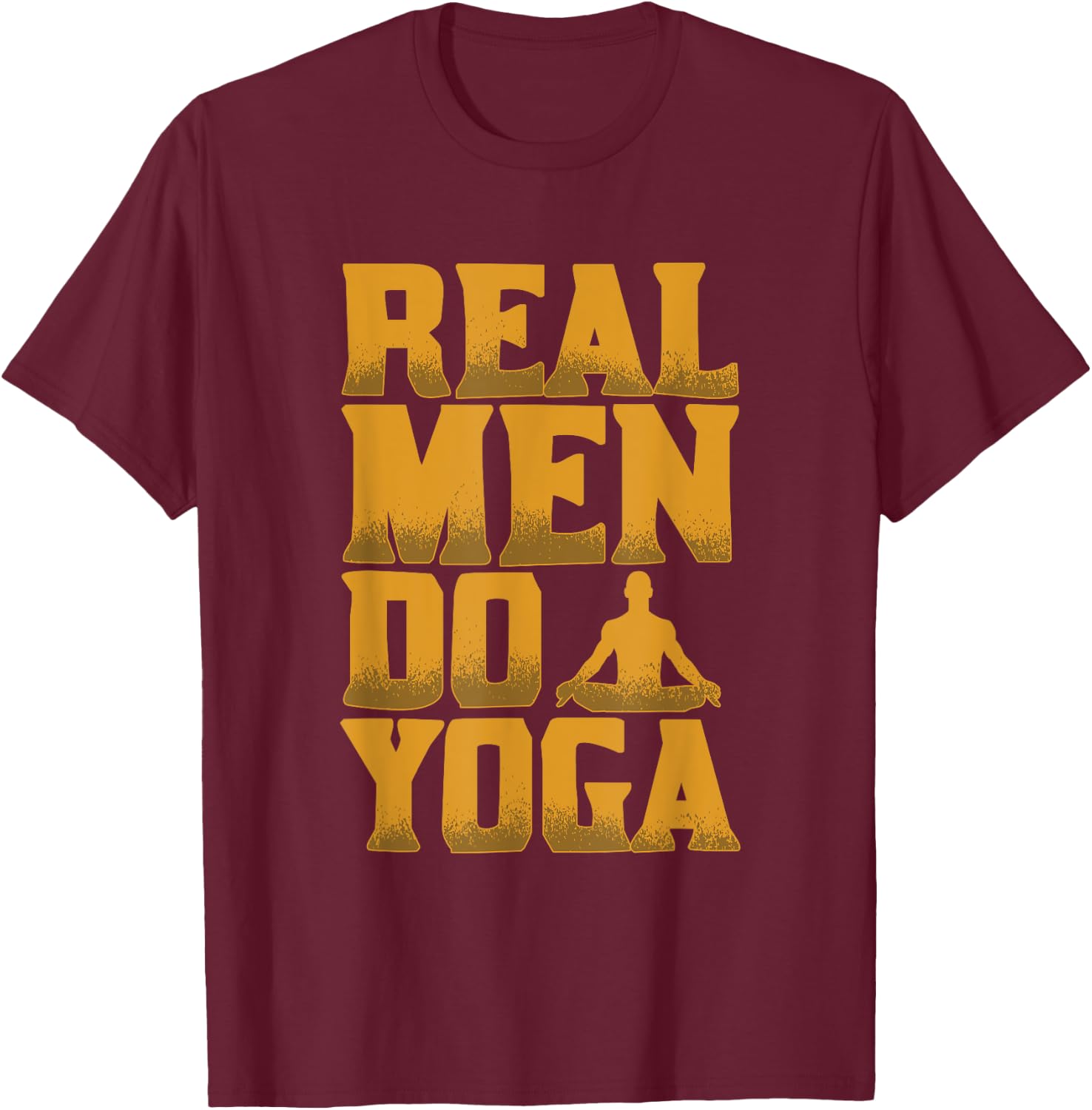 Real Men Do Yoga Funny Gift Who Love Yoga T-Shirt - T-Shirt | Maroon