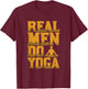 Real Men Do Yoga Funny Gift Who Love Yoga T-Shirt - T-Shirt | Maroon