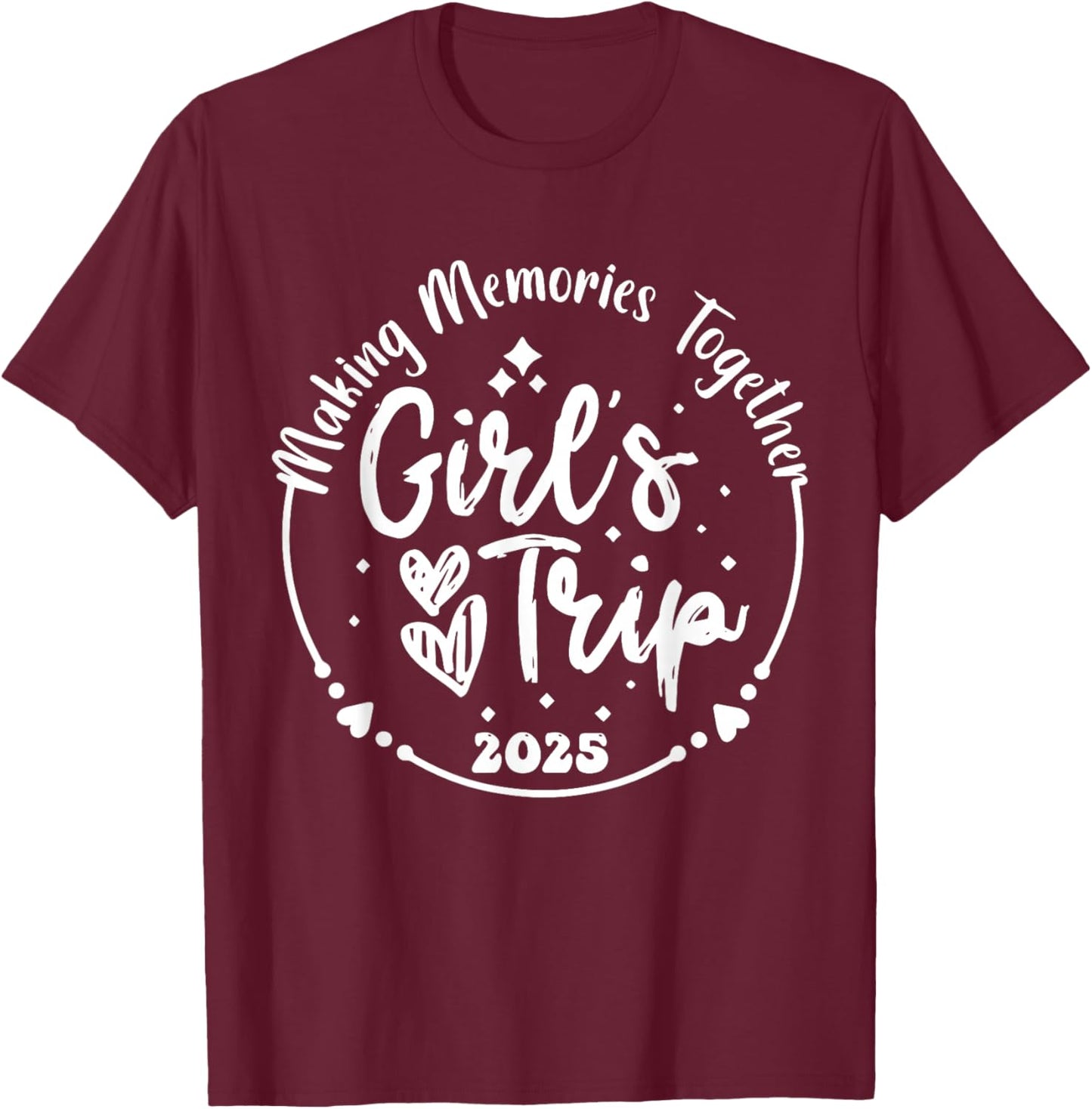 Girls Trip 2025 Cute Girls Weekend 2025 Summer Vacation T-Shirt - T-Shirt | Maroon