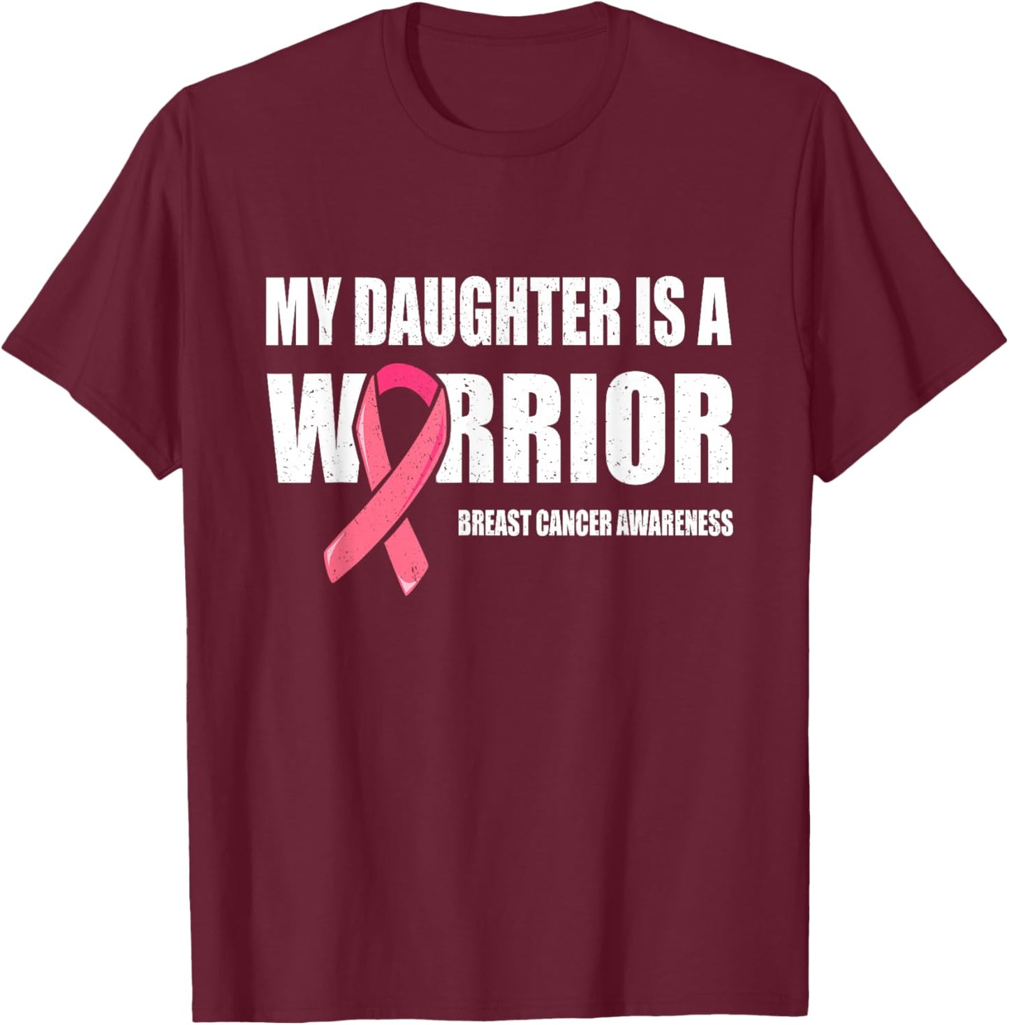 My Daughter Is A Warrior, Breast Cancer Daughter Pink Ribbon T-Shirt - T-Shirt | Maroon