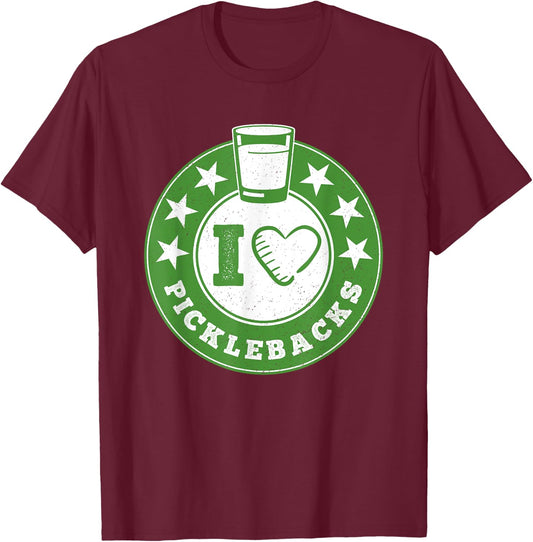 I Love Picklebacks, Funny Pickleback shot T-Shirt - T-Shirt | Maroon