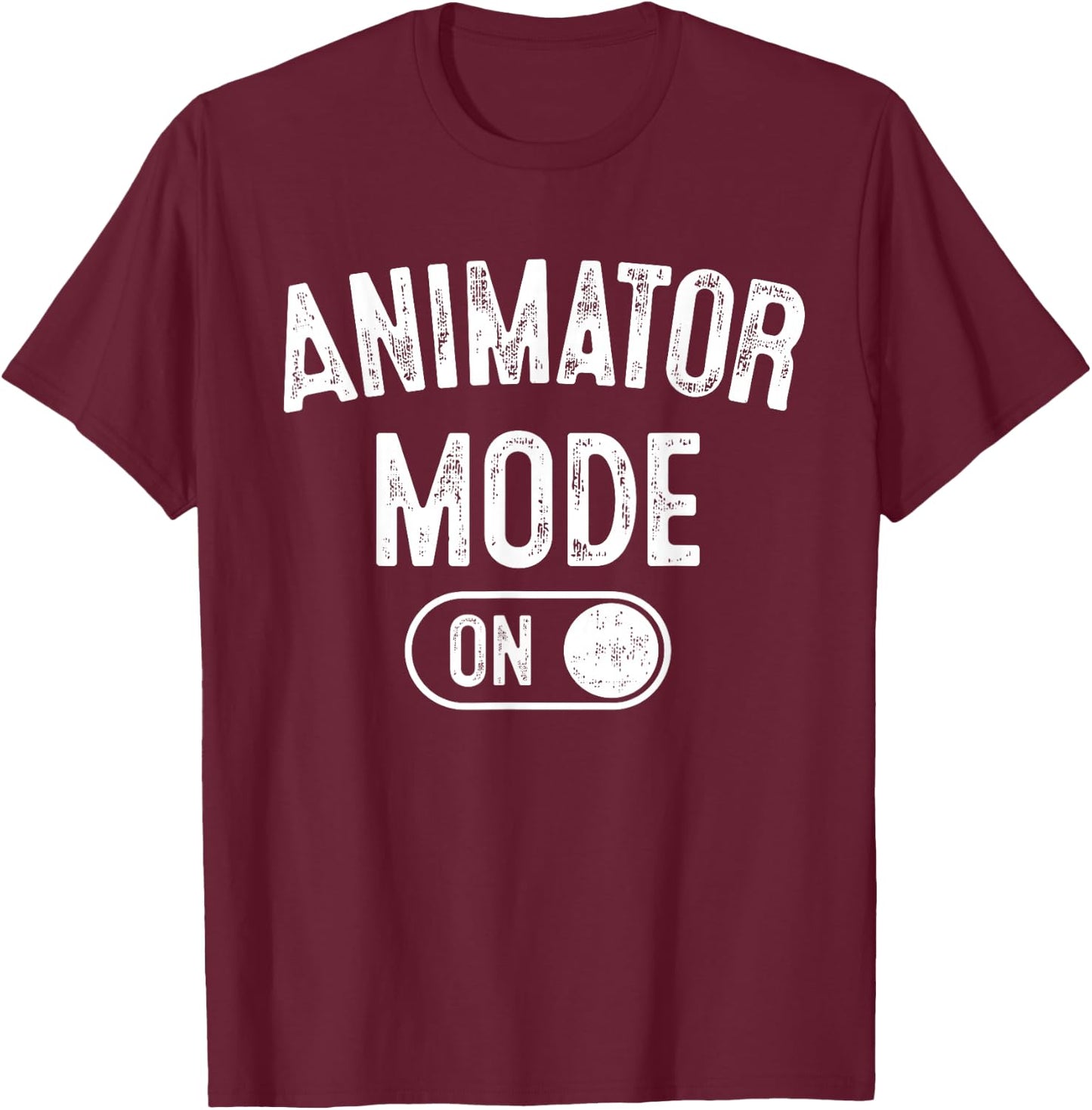 Animator Mode On Funny Motion Artist Gift Motion Designer T-Shirt - T-Shirt | Maroon
