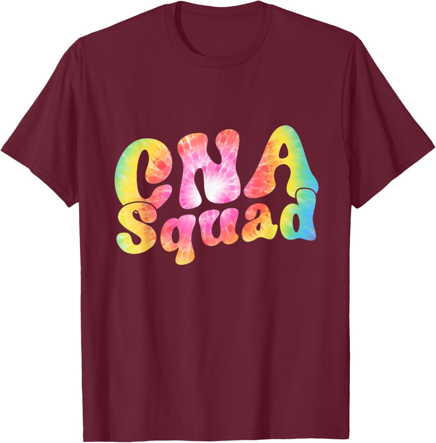 Tie Dye CNA Squad Certified Nurse Assistant Gift Women Men T-Shirt - T-Shirt | Maroon