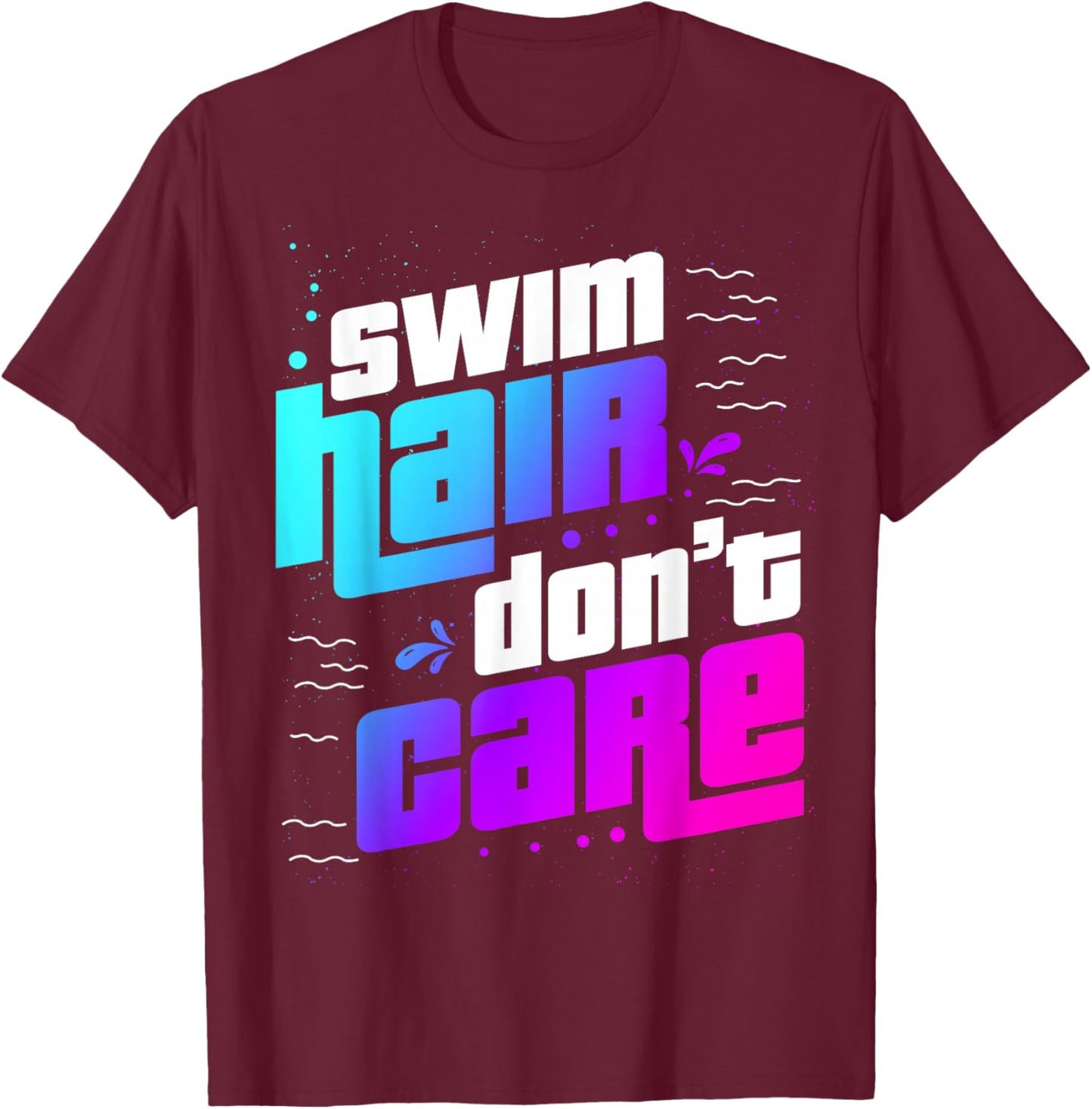 Swim Hair Don't Care Swim Hair T-Shirt - T-Shirt | Maroon