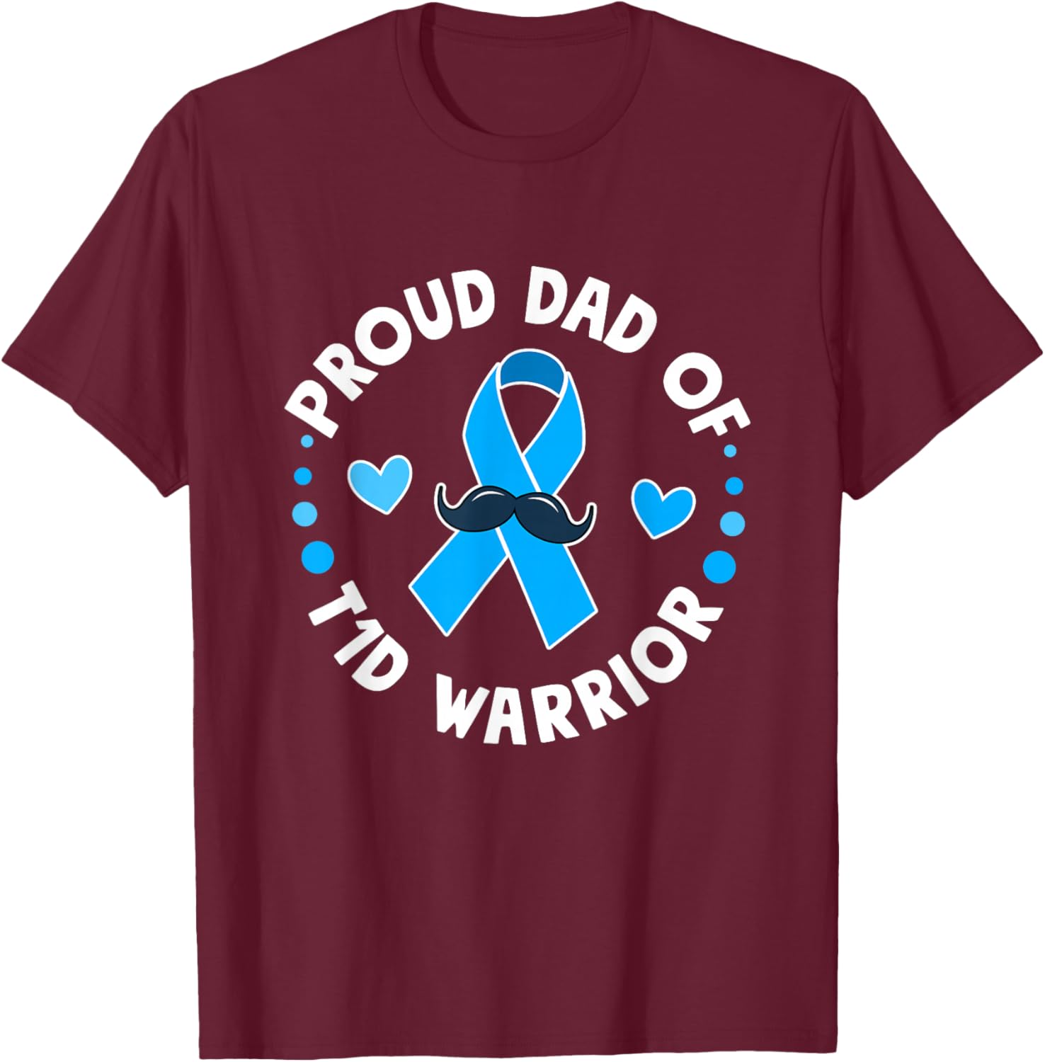 T1D Proud Dad Diabetes Awareness Type 1 T-Shirt - T-Shirt | Maroon