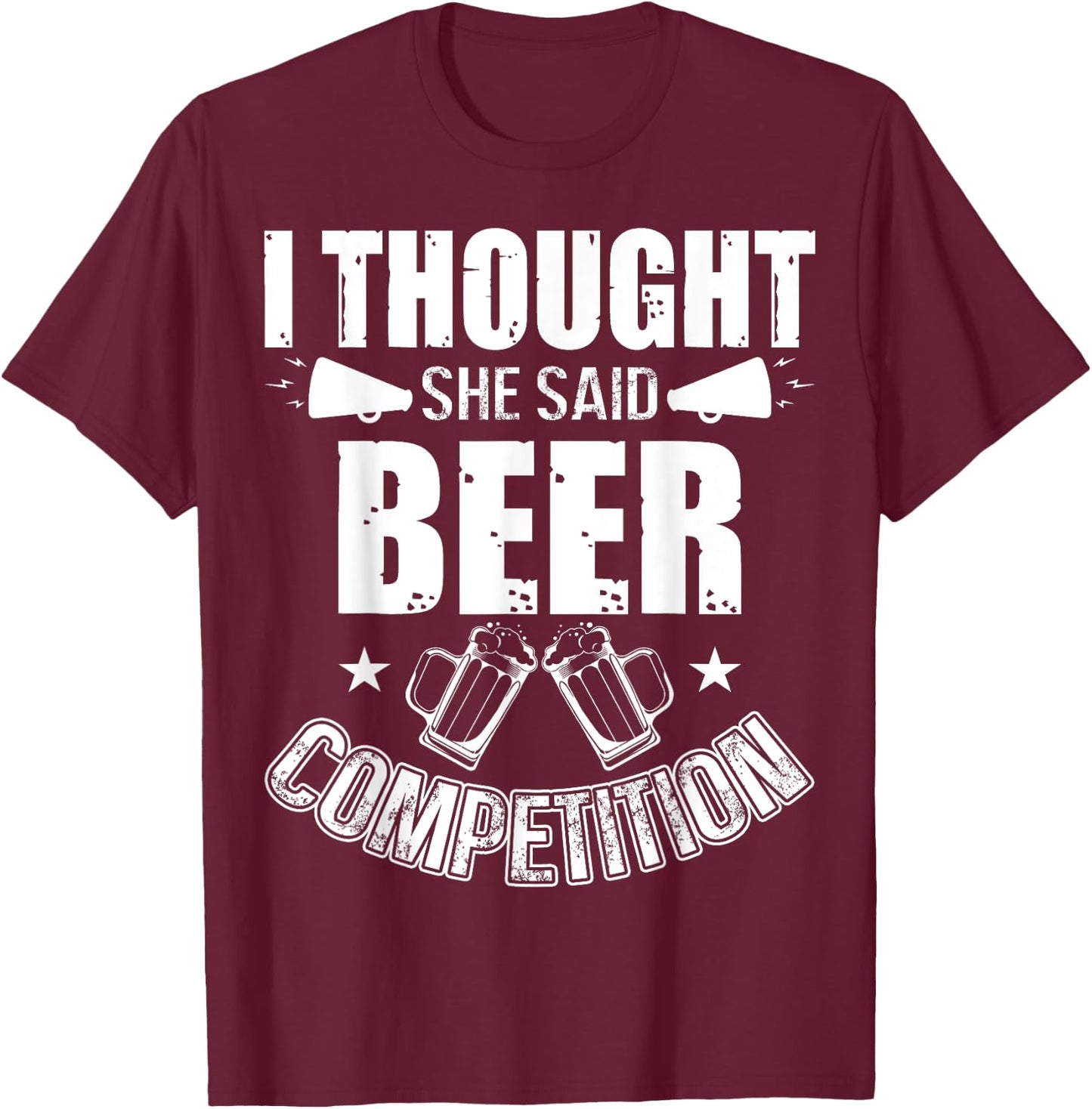 I Thought She Said Beer Competition Shirt Funny Cheer Dad T-Shirt - T-Shirt | Maroon