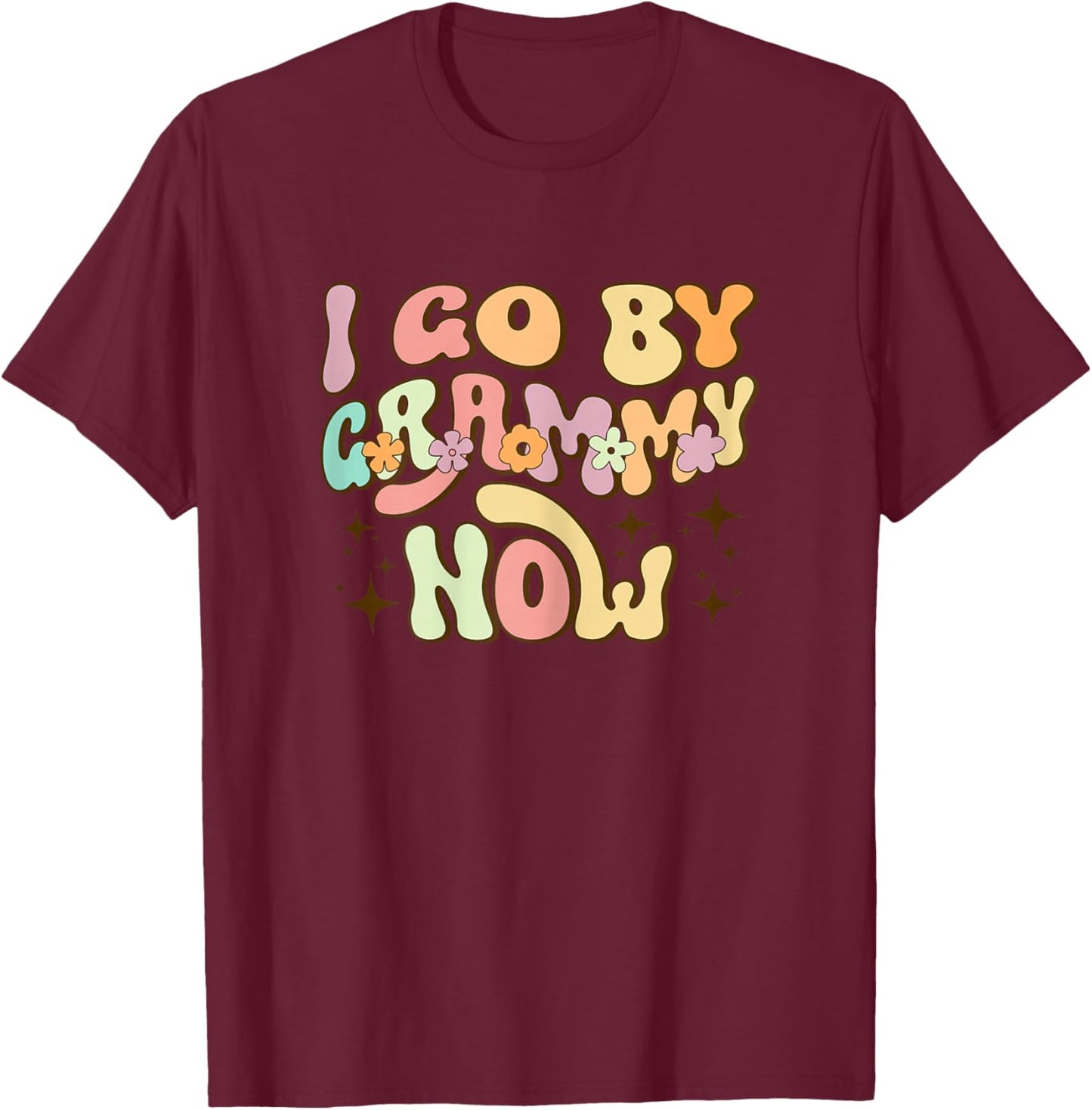 I Go By Grammy Now Baby Announcement New Grandma Groovy T-Shirt - T-Shirt | Maroon