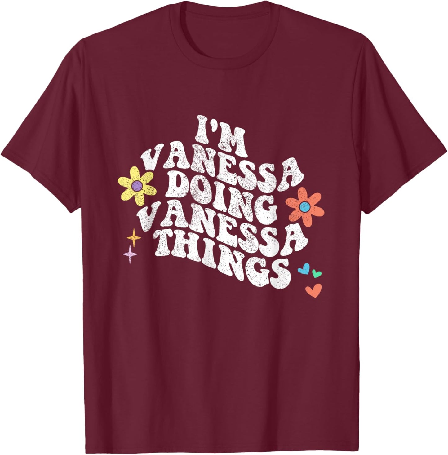 Groovy Im VANESSA Doing VANESSA Things Funny Mother's Day T-Shirt - T-Shirt | Maroon