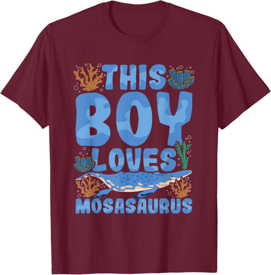 This boy loves mosasaurus Quote for a Mosasaurus Boy T-Shirt - T-Shirt | Maroon
