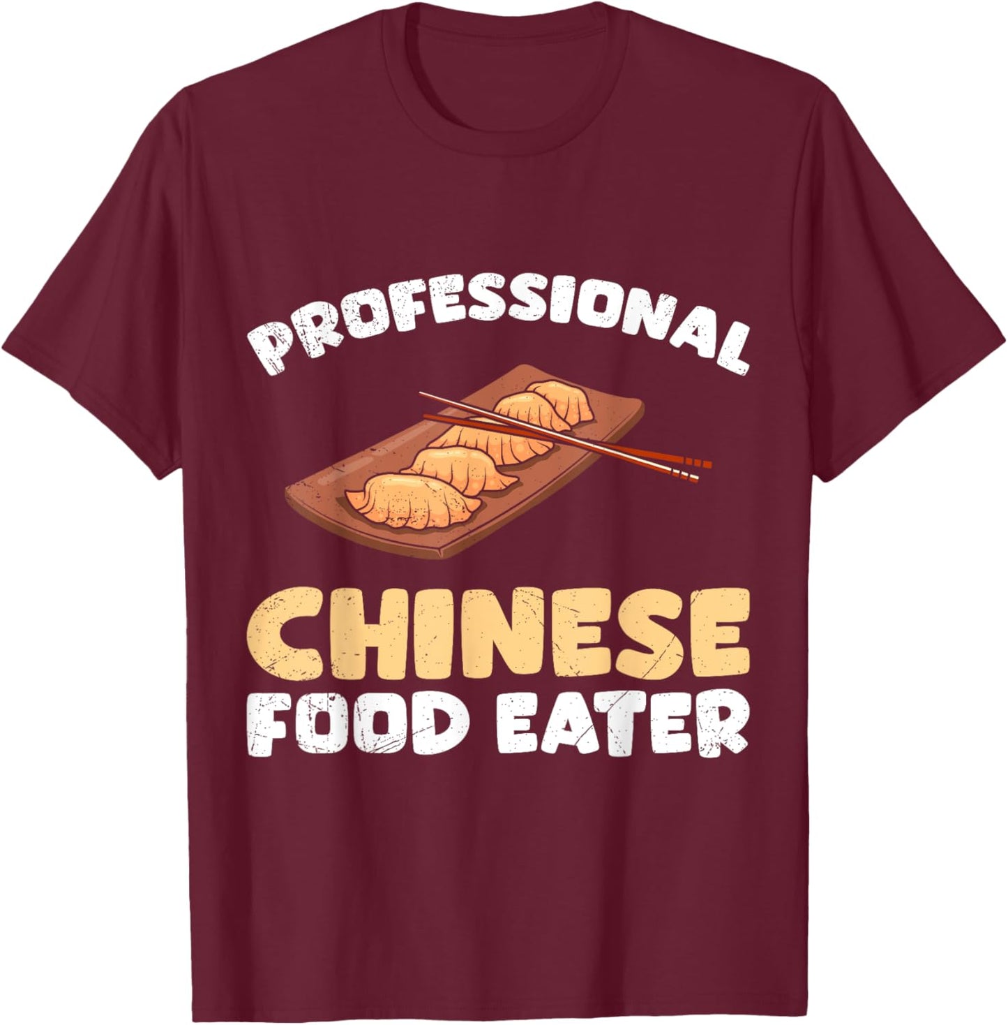 Snacks Lovers Professional Chinese Food Eater Chinese T-Shirt - T-Shirt | Maroon