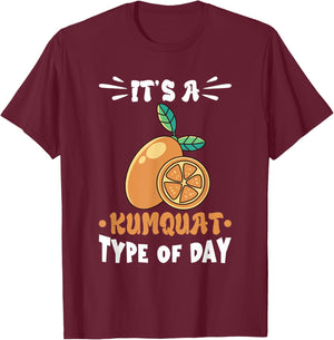 Kumquat It's A Kumquat Type Of Day Orange Citrus Tree T-Shirt - T-Shirt | Maroon