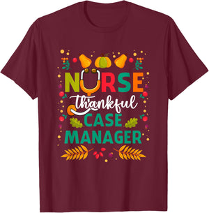 Thankful Nurse Case Manager Thanksgiving Case Management T-Shirt - T-Shirt | Maroon