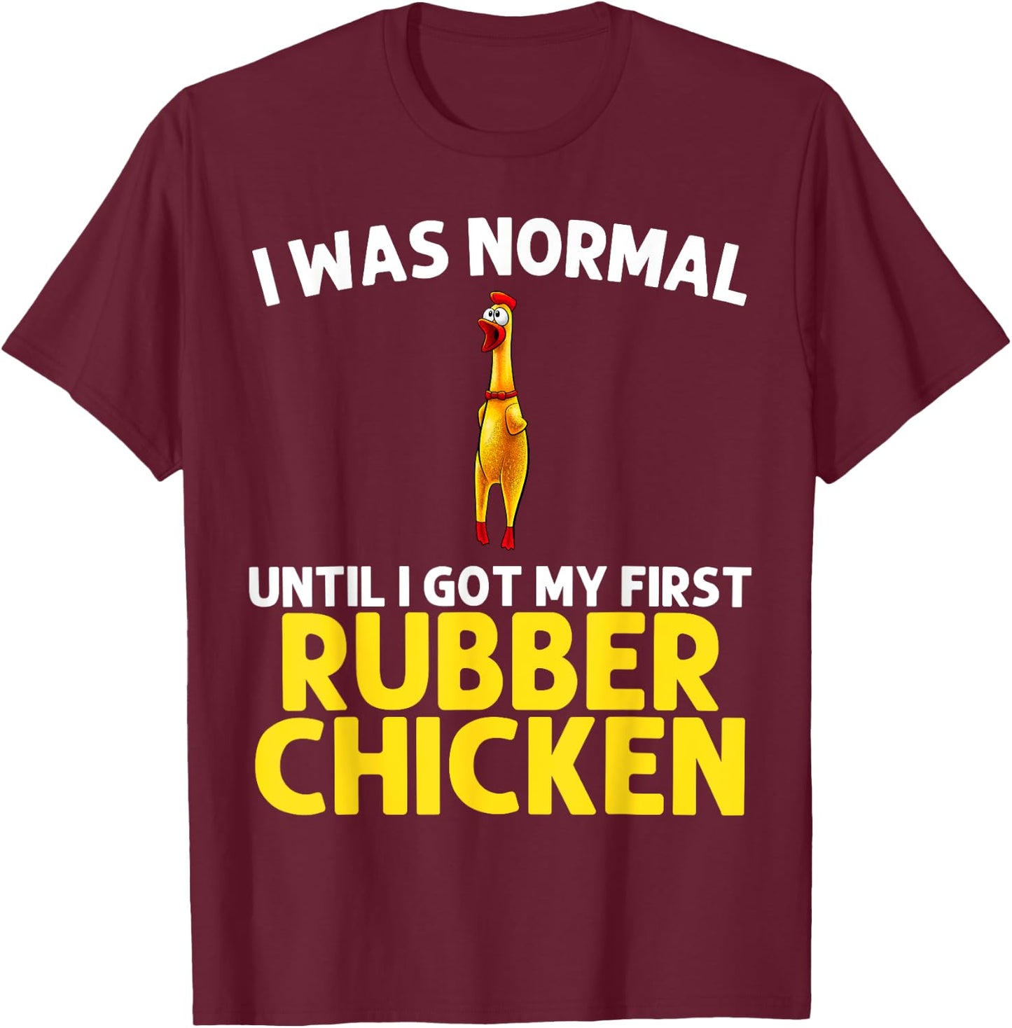 Funny Rubber Chicken Art Women Giant Rubber Chicken T-Shirt - T-Shirt | Maroon