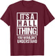 It's A Hall Thing You Wouldn't Understand - Family Name T-Shirt - T-Shirt | Maroon