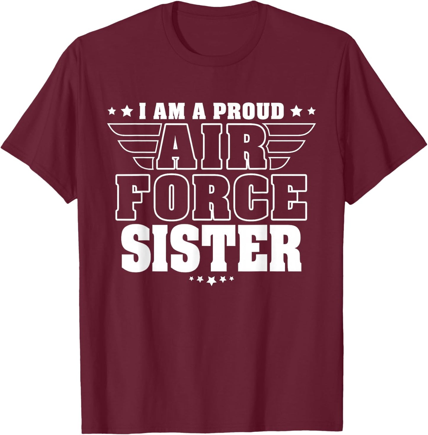 Proud Air Force Sister Patriotic Pride Military Sibling T-Shirt - T-Shirt | Maroon