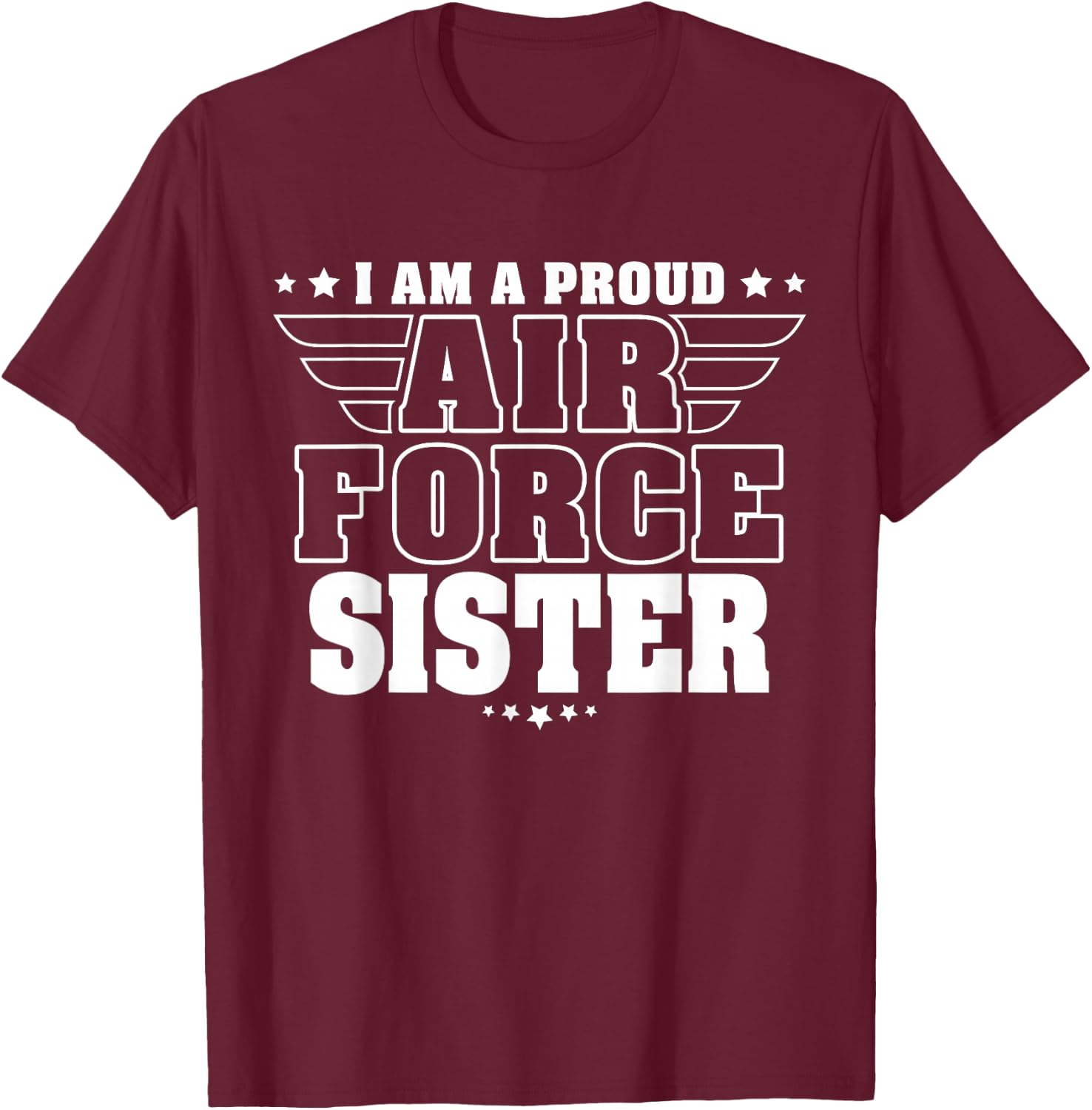 Proud Air Force Sister Patriotic Pride Military Sibling T-Shirt - T-Shirt | Maroon