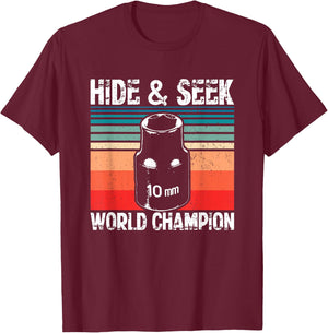 10mm Socket Hide and Seek World Champion T-Shirt - T-Shirt | Maroon