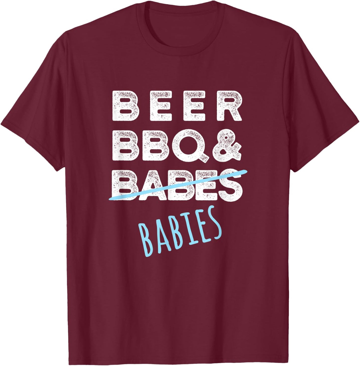 Beer, BBQ, Babes, Babies Funny Father Pregnancy Announcement T-Shirt - T-Shirt | Maroon