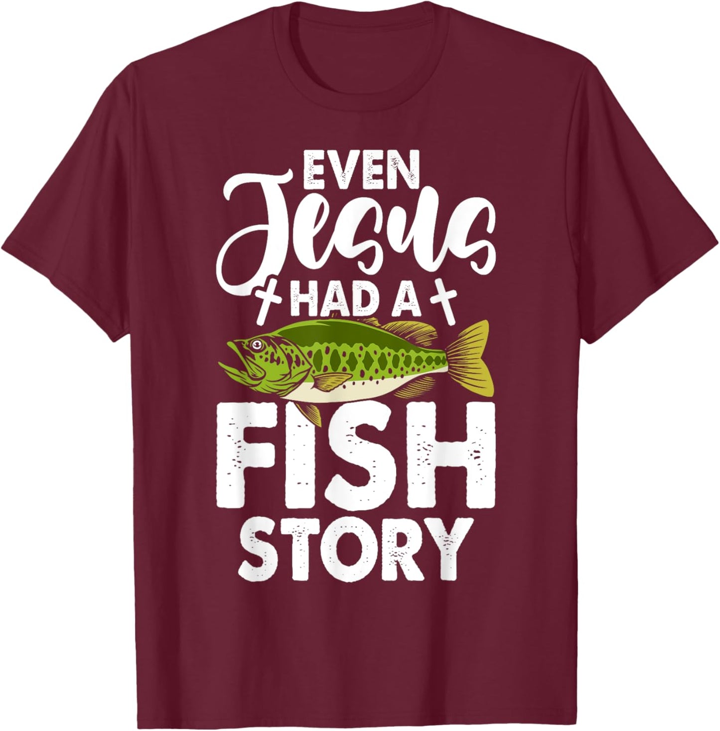 Jesus Fish Story Fisherman God Christ Fishing Christian T-Shirt - T-Shirt | Maroon