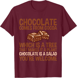 Chocolate Is A Salad, You're Welcome T-Shirt - T-Shirt | Maroon