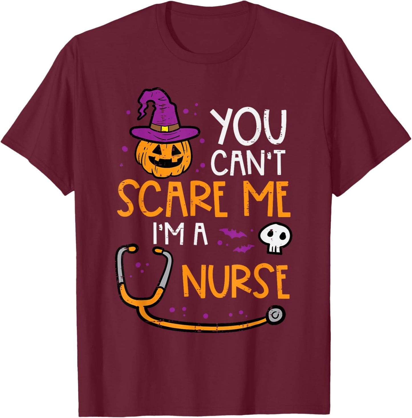 Halloween Cant Scare Me Im Nurse Costume Scrub Top Men Women T-Shirt - T-Shirt | Maroon