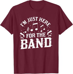 I'm Just Here For The Band Marching Halftime Show T-Shirt - T-Shirt | Maroon